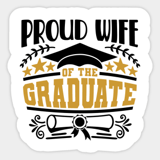 Proud Wife Of The Graduate Graduation Gift Sticker